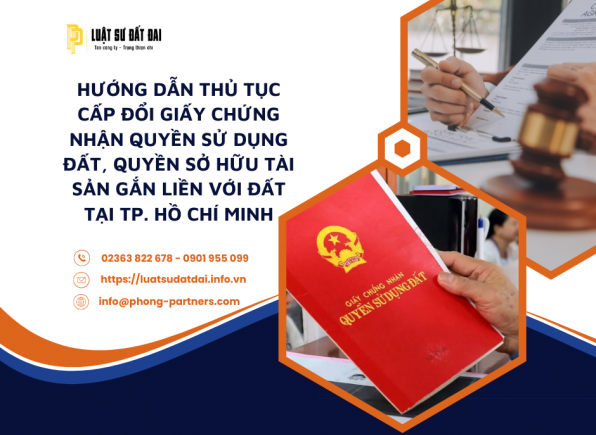 HƯỚNG DẪN THỦ TỤC CẤP ĐỔI GIẤY CHỨNG NHẬN QUYỀN SỬ DỤNG ĐẤT, QUYỀN SỞ HỮU TÀI SẢN GẮN LIỀN VỚI ĐẤT TẠI HỒ CHÍ MINH