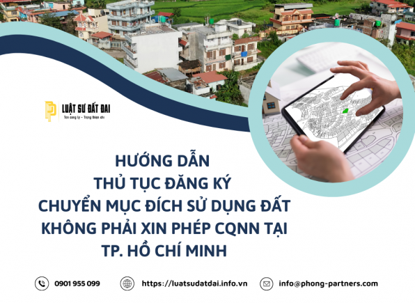 HƯỚNG DẪN THỦ TỤC ĐĂNG KÝ CHUYỂN MỤC ĐÍCH SỬ DỤNG ĐẤT KHÔNG PHẢI XIN PHÉP CƠ QUAN NHÀ NƯỚC TẠI HỒ CHÍ MINH