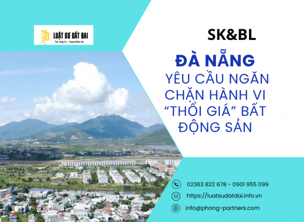 ĐÀ NẴNG YÊU CẦU NGĂN CHẶN HÀNH VI ‘THỔI GIÁ’ BẤT ĐỘNG SẢN
