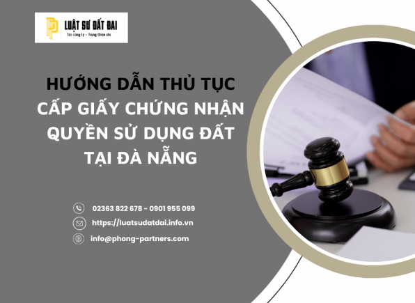 HƯỚNG DẪN THỦ TỤC CẤP GIẤY CHỨNG NHẬN QUYỀN SỬ DỤNG ĐẤT TẠI ĐÀ NẴNG
