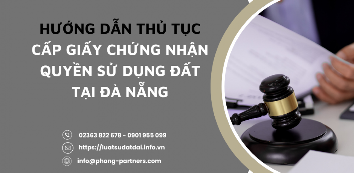 HƯỚNG DẪN THỦ TỤC CẤP GIẤY CHỨNG NHẬN QUYỀN SỬ DỤNG ĐẤT TẠI ĐÀ NẴNG