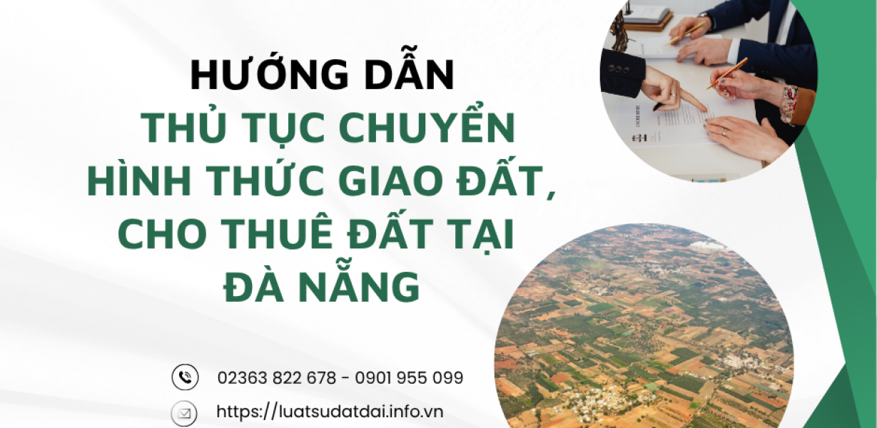 HƯỚNG DẪN THỦ TỤC CHUYỂN HÌNH THỨC GIAO ĐẤT, CHO THUÊ ĐẤT TẠI ĐÀ NẴNG