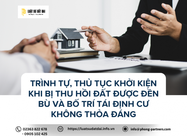 TRÌNH TỰ, THỦ TỤC KHỞI KIỆN KHI BỊ THU HỒI ĐẤT ĐƯỢC ĐỀN BÙ VÀ BỐ TRÍ TÁI ĐỊNH CƯ KHÔNG THỎA ĐÁNG